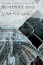 Rustblind And Silverbright - A Slipstream Anthology Of Railway Stories - Preview
