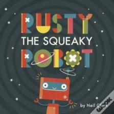 Rusty The Squeaky Robot
