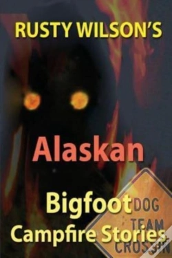 Capa do artigo Rusty Wilson'S Alaskan Bigfoot Campfire