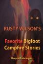 Rusty Wilson'S Favorite Bigfoot Campfire - Preview