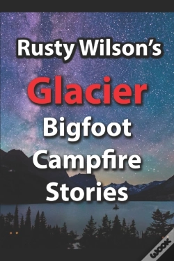 Capa do artigo Rusty Wilson'S Glacier Bigfoot Campfire