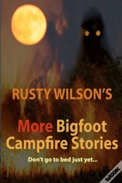 Capa do artigo Rusty Wilson'S More Bigfoot Campfire Sto