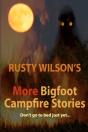 Rusty Wilson'S More Bigfoot Campfire Sto - Preview