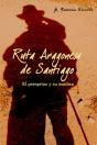 Ruta Aragonesa De Santiago. El Peregrino Y Su Sombra - Preview