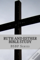 Ruth And Esther Bible Study- Bsbp Series