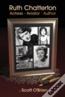 Ruth Chatterton, Actress, Aviator, Author