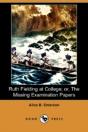 Ruth Fielding At College; Or, The Missing Examination Papers (Dodo Press) - Preview
