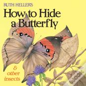 Ruth Heller'S How To Hide A Butterfly & Other Insects