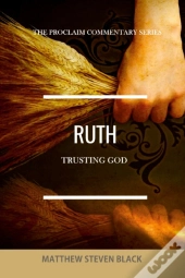 Ruth  The Proclaim Commentary Series : T