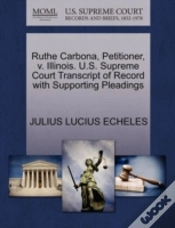 Capa do artigo Ruthe Carbona, Petitioner, V. Illinois. U.S. Supreme Court Transcript Of Record With Supporting Pleadings