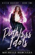 Ruthless Idols