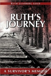 Ruth'S Journey: A Survivor'S Memoir