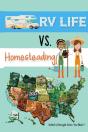 Rv Life Vs Homesteading - Preview