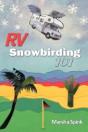 Rv Snowbirding 101 - Preview