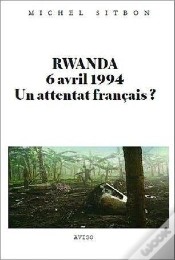 Capa do artigo Rwanda 6 Avril 1994, Un Attentat Francais ?
