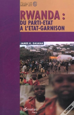 Capa do artigo Rwanda ; Du Parti-Etat A L'Etat-Garnison