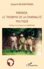 Rwanda, Le Triomphe De La Criminalité Politique - Preview