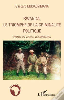 Capa do artigo Rwanda, Le Triomphe De La Criminalité Politique