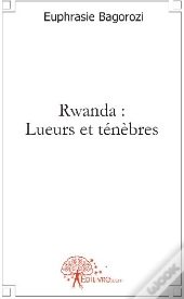 Rwanda : Lueurs Et Ténèbres