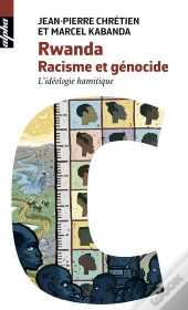 Rwanda. Racisme Et Génocide