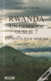 Rwanda, Un Genocide Oublie ? Un Proces Pour Memoire