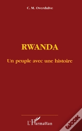 Rwanda, Un Peuple Avec Une Histoire