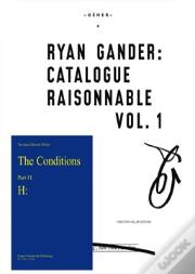 Ryan Gander : Catalogue Raisonnable T.1