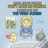 Ryder James Hetrick Don'T Make Me Scream Please Get Off The Video Screen!