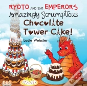 Ryoto And The Emperor'S Amazingly Scrumptious Chocolate Tower Cake!