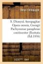 S Dionysii Areopagitae Opera Omnia Edition 1856 - Preview