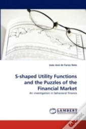 S-Shaped Utility Functions And The Puzzles Of The Financial Market
