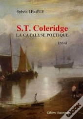 S. T. Coleridge ; La Catalyse Poétique