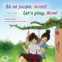 Sa Ne Jucam, Mami! Let'S Play, Mom! - Preview