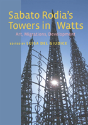 Sabato Rodia'S Towers In Watts - Preview