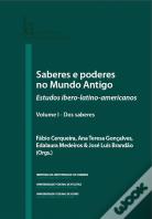 Saberes e Poderes do Mundo Antigo - Volume I