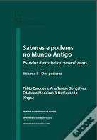 Saberes e Poderes do Mundo Antigo - Volume II