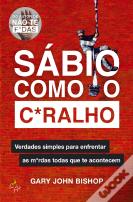 Sábio como o C*Ralho