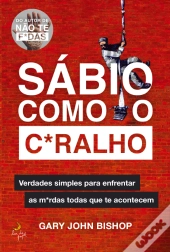 Sábio como o C*Ralho