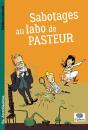 Sabotages Au Labo De Pasteur - Preview
