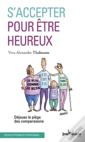 S'Accepter Pour Être Heureux ; Déjouez Le Piège Des Comparaisons