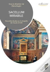 Capa do artigo Sacellum Mirabile ; Nouvelles Études Sur La Chapelle De Claude D