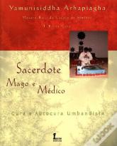 Sacerdote, Mago e Médico - Cura e Autocura Umbandista