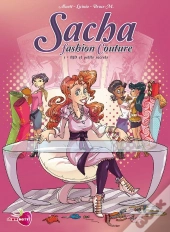Sacha Fashion Couture Tome 1 ; Bjd Et Petits Secrets
