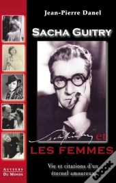 Sacha Guitry Et Les Femmes