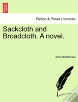 Capa do artigo Sackcloth And Broadcloth. A Novel.