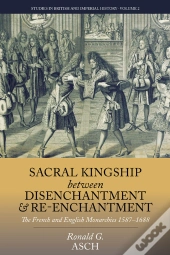 Sacral Kingship Between Disenchantment And Re-Enchantment