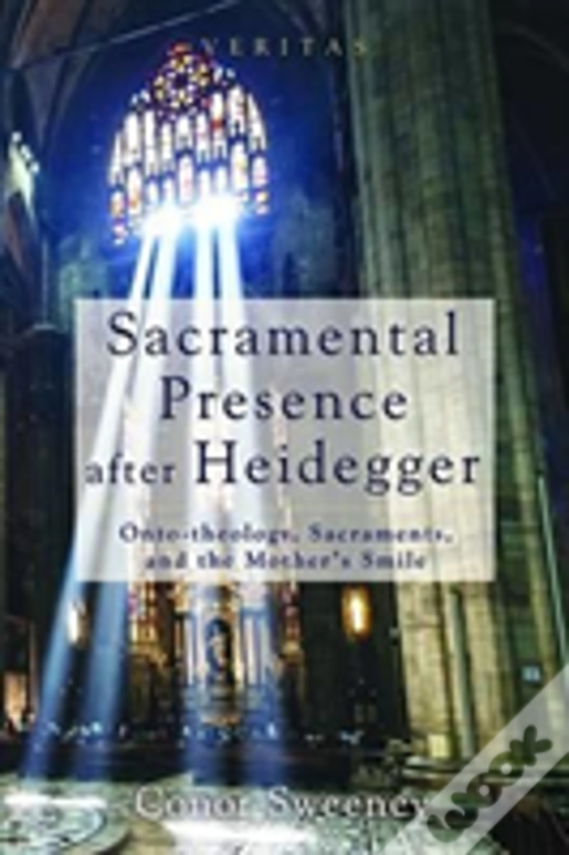 Sacramental Presence After Heidegger