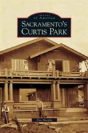 Sacramento'S Curtis Park - Preview