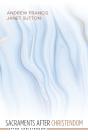 Sacraments After Christendom - Preview