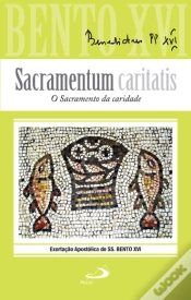 Capa do artigo Sacramentum Caritatis - O Sacramento da Caridade